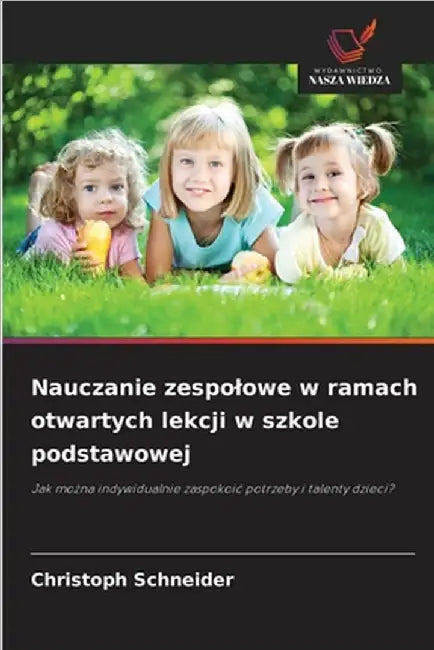 Nauczanie zespolowe w ramach otwartych lekcji w szkole podstawowej by Christoph Schneider