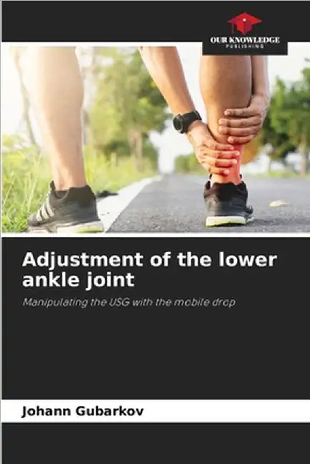 Adjustment of the lower ankle joint by Gubarkov, Johann
