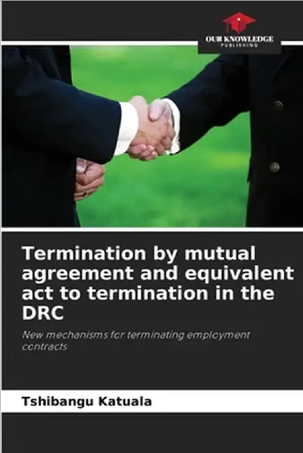 Termination by mutual agreement and equivalent act to termination in the DRC by Katuala, Tshibangu