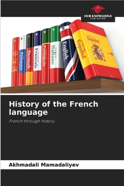 History of the French language by Mamadaliyev, Akhmadali