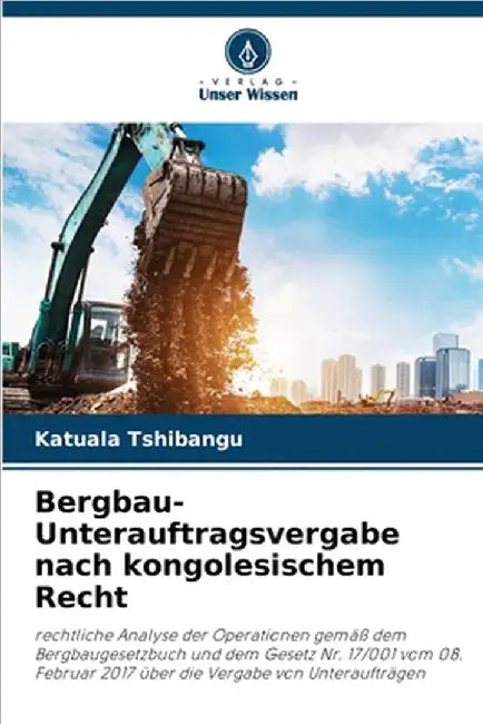 Bergbau-Unterauftragsvergabe nach kongolesischem Recht by Katuala Tshibangu