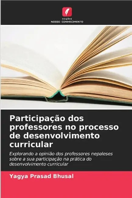 Participação dos professores no processo de desenvolvimento curricular by Bhusal, Yagya Prasad