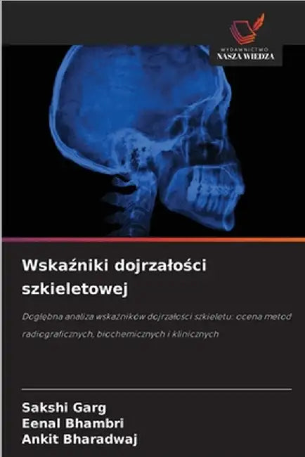 Wskaźniki dojrzalości szkieletowej by Sakshi Garg