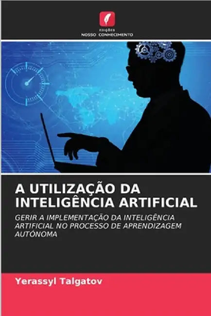 A Utilização Da Inteligência Artificial by Yerassyl Talgatov