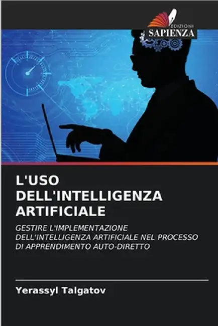 L'Uso Dell'intelligenza Artificiale by Talgatov, Yerassyl