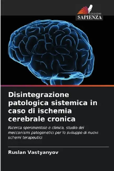 Disintegrazione patologica sistemica in caso di ischemia cerebrale cronica by Ruslan Vastyanyov