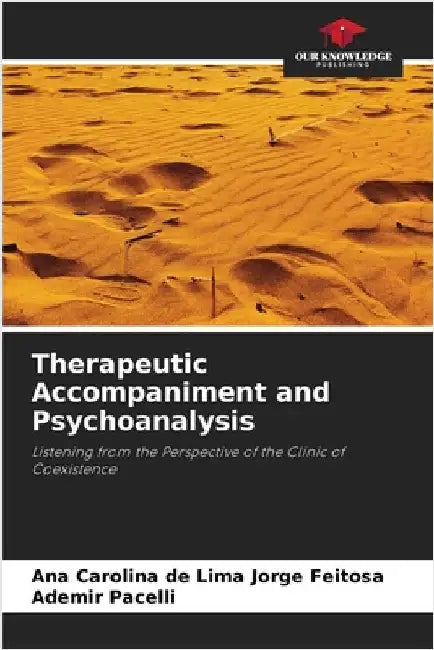 Therapeutic Accompaniment and Psychoanalysis by de Lima Jorge Feitosa, Ana Carolina