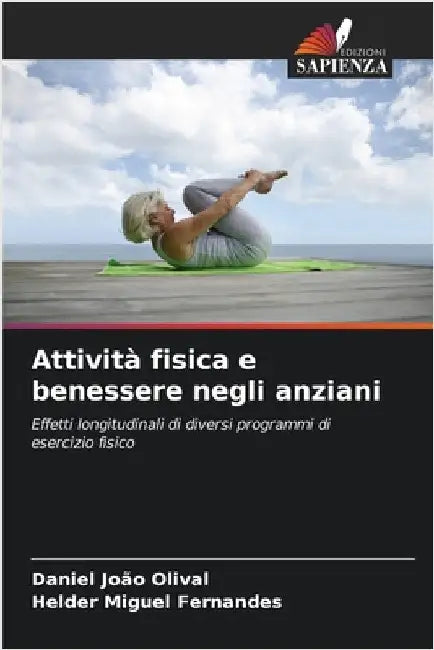 Attività fisica e benessere negli anziani by Olival, Daniel João