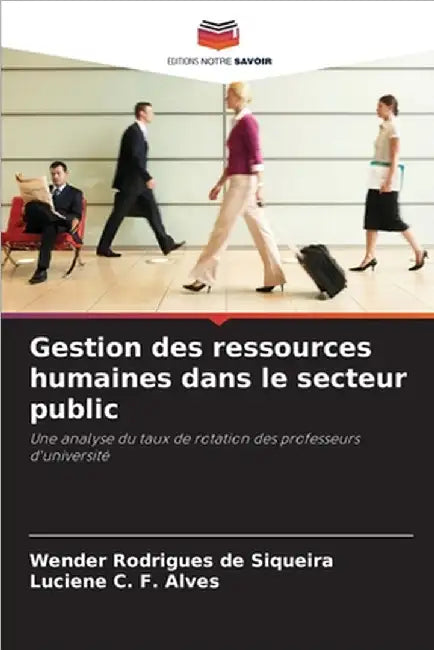 Gestion des ressources humaines dans le secteur public by Wender Rodrigues de Siqueira