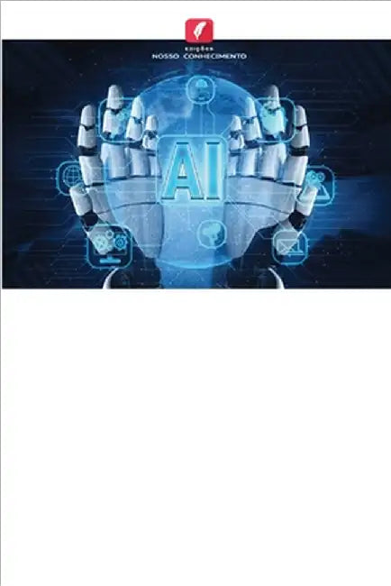 Os desafios e o futuro da Inteligência Artificial by Khakbazan, Masoud