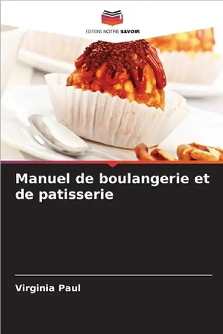 Manuel de boulangerie et de patisserie by Virginia Paul