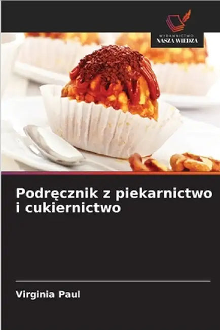 Podręcznik z piekarnictwo i cukiernictwo by Paul, Virginia