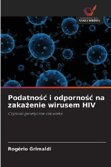 Podatnośc i odpornośc na zakażenie wirusem HIV by Rogério Grimaldi