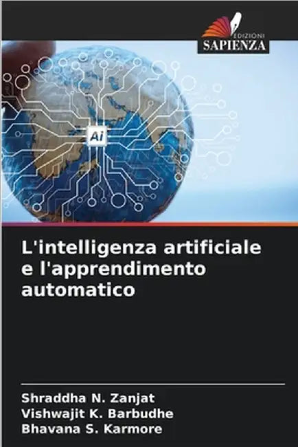 L'intelligenza artificiale e l'apprendimento automatico by Zanjat, Shraddha N.