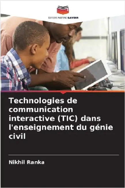 Technologies de communication interactive (TIC) dans l'enseignement du génie civil by Ranka, Nikhil