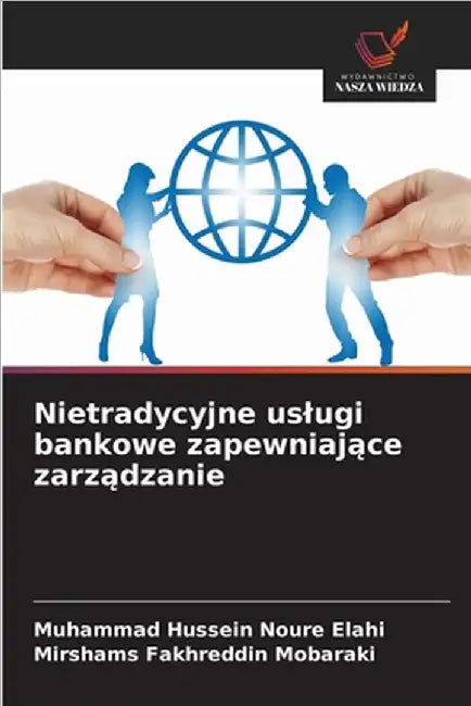 Nietradycyjne uslugi bankowe zapewniające zarządzanie by Muhammad Hussein Noure Elahi