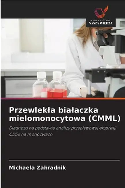 Przewlekla bialaczka mielomonocytowa (CMML) by Zahradnik, Michaela