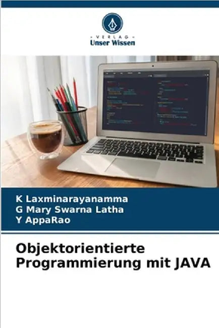 Objektorientierte Programmierung mit JAVA by Laxminarayanamma, K.