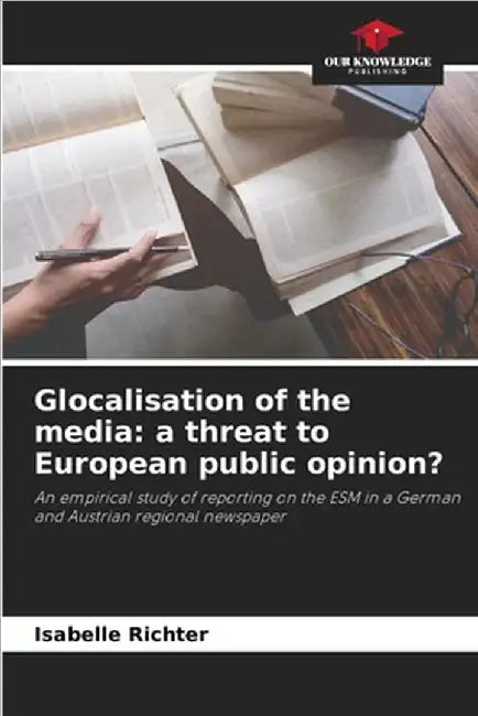 Glocalisation of the media: a threat to European public opinion? by Isabelle Richter