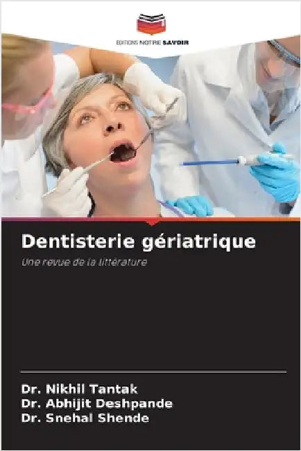 Dentisterie gériatrique by Nikhil Tantak