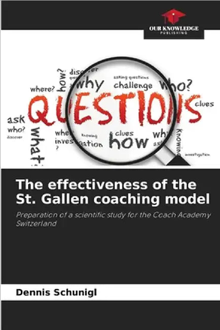 The effectiveness of the St. Gallen coaching model by Dennis Schunigl