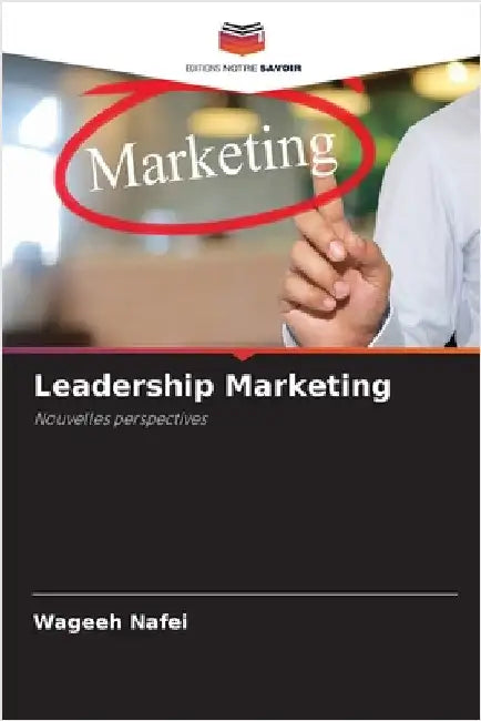Leadership Marketing by Wageeh Nafei