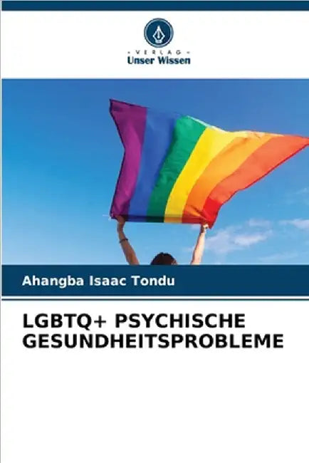 LGBTQ+ Psychische Gesundheitsprobleme by Ahangba Isaac Tondu