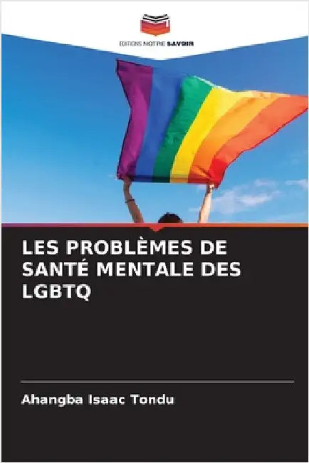 Les Problèmes de Santé Mentale Des LGBTQ by Tondu, Ahangba Isaac