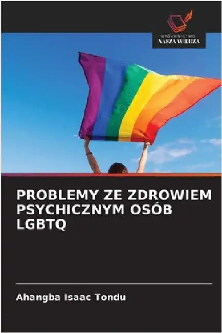 Problemy Ze Zdrowiem Psychicznym Osób LGBTQ by Ahangba Isaac Tondu