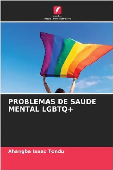 Problemas de Saúde Mental LGBTQ+ by Ahangba Isaac Tondu