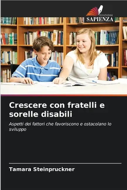 Crescere con fratelli e sorelle disabili by Tamara Steinpruckner