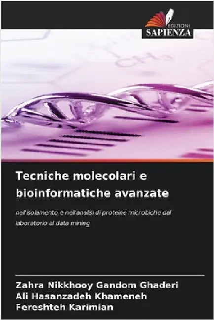 Tecniche molecolari e bioinformatiche avanzate by Gandom Ghaderi, Zahra Nikkhooy