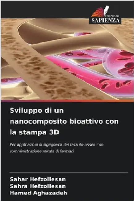 Sviluppo di un nanocomposito bioattivo con la stampa 3D by Sahar Hefzollesan