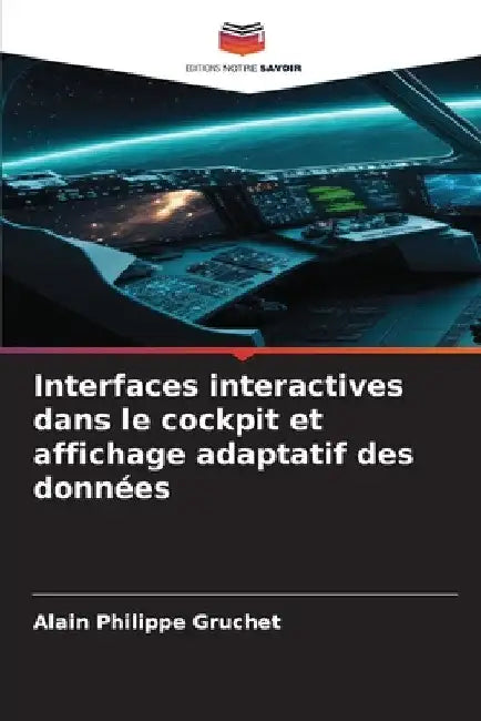 Interfaces interactives dans le cockpit et affichage adaptatif des données by Alain Philippe Gruchet