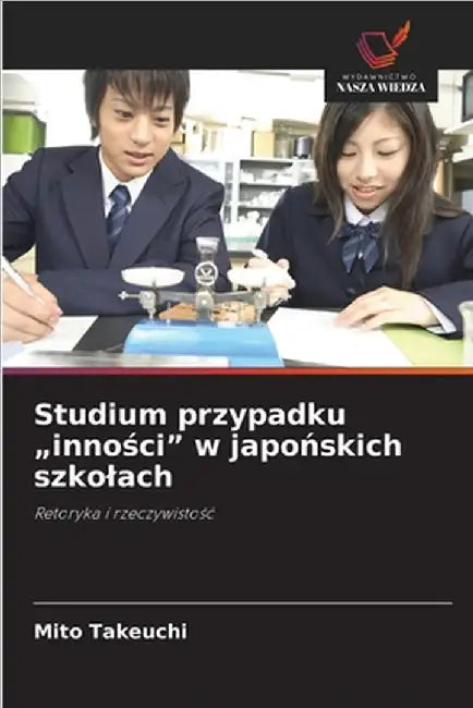 Studium przypadku "inności" w japońskich szkolach by Mito Takeuchi