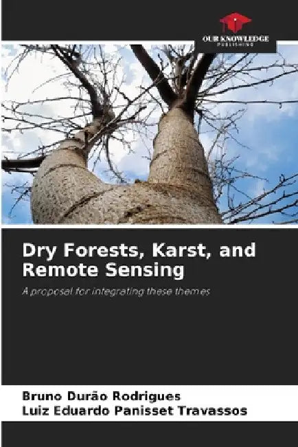 Dry Forests, Karst, and Remote Sensing by Bruno Durão Rodrigues