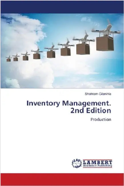 Inventory Management. 2nd Edition by Gilaninia, Shahram