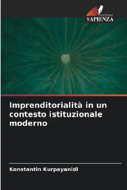 Imprenditorialità in un contesto istituzionale moderno by Konstantin Kurpayanidi