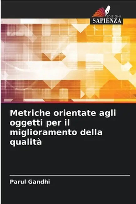 Metriche orientate agli oggetti per il miglioramento della qualità by Gandhi, Parul