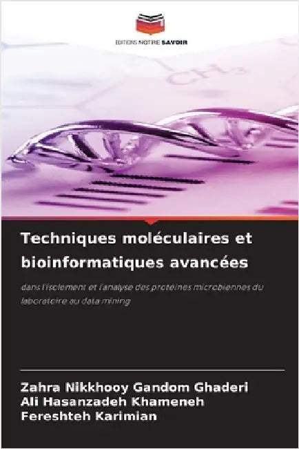 Techniques moléculaires et bioinformatiques avancées by Zahra Nikkhooy Gandom Ghaderi