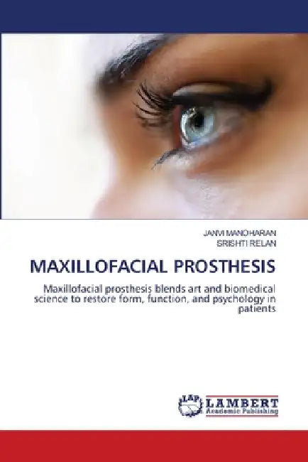 Maxillofacial Prosthesis by Janvi Manoharan, Srishti Relan