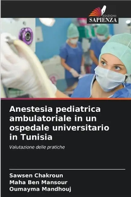 Anestesia pediatrica ambulatoriale in un ospedale universitario in Tunisia by Chakroun, Sawsen