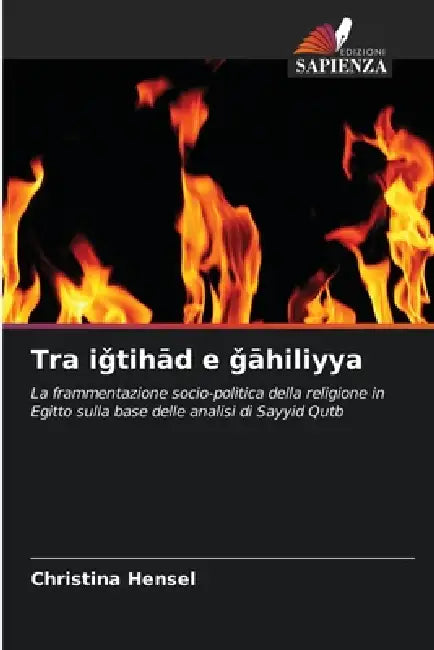 Tra iǧtihād e ǧāhiliyya by Christina Hensel