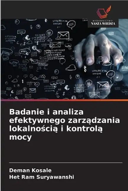 Badanie i analiza efektywnego zarządzania lokalnością i kontrolą mocy by Kosale, Deman