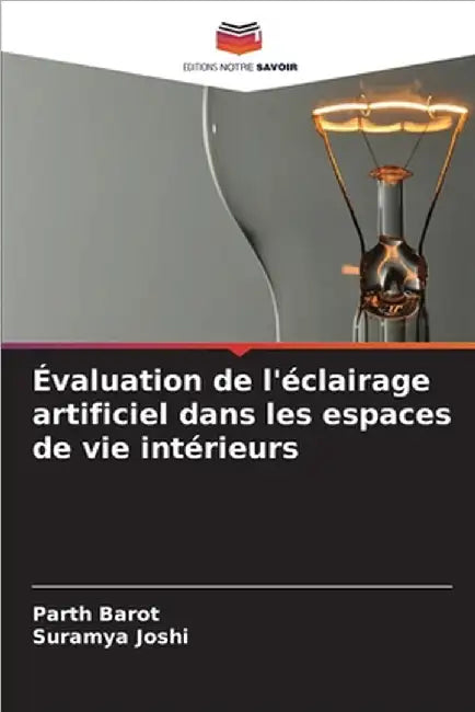 Évaluation de l'éclairage artificiel dans les espaces de vie intérieurs by Parth Barot