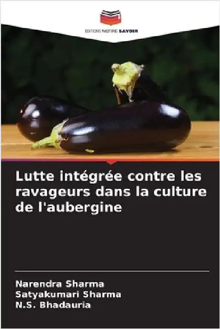 Lutte intégrée contre les ravageurs dans la culture de l'aubergine by Narendra Sharma