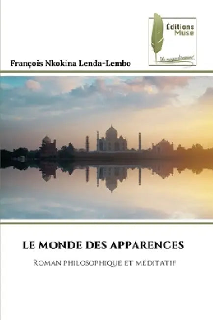 Le Monde Des Apparences by François Nkokina Lenda-Lembo