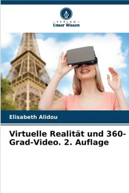 Virtuelle Realität und 360-Grad-Video. 2. Auflage by Alidou, Elisabeth