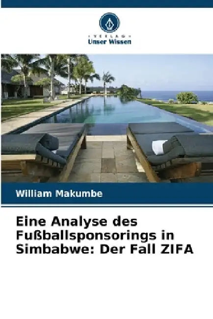 Eine Analyse des Fußballsponsorings in Simbabwe: Der Fall ZIFA by William Makumbe