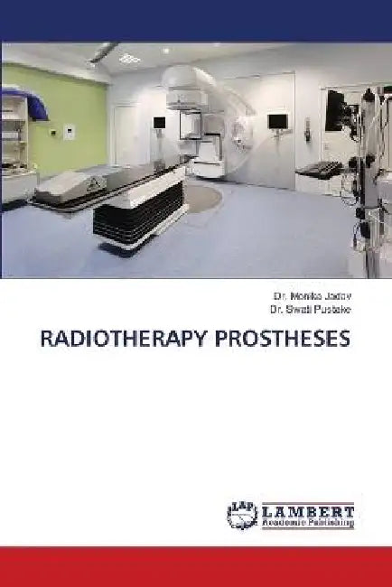 Radiotherapy Prostheses by Monika Jadav, Swati Pustake